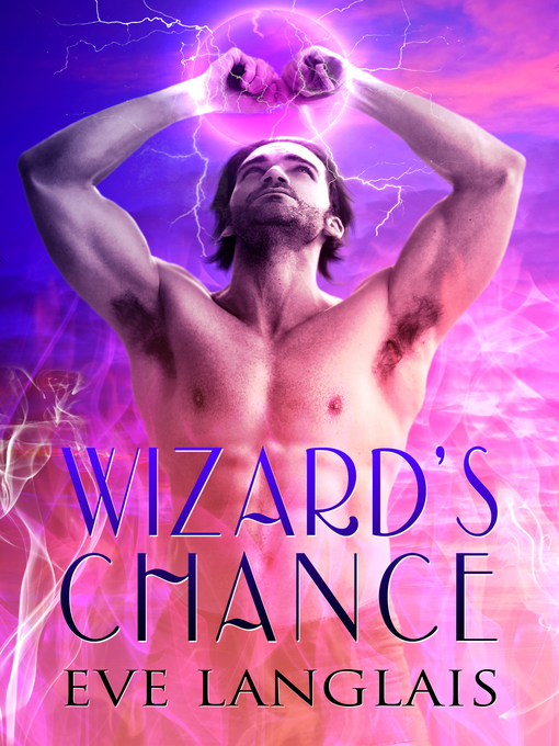 Title details for Wizard's Chance by Eve Langlais - Available